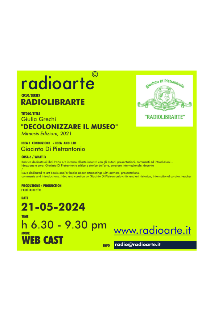 RadioLibrArte – Giacinto Di Pietrantonio dialoga con Giulia Grechi “DECOLONIZZARE IL MUSEO” /ita