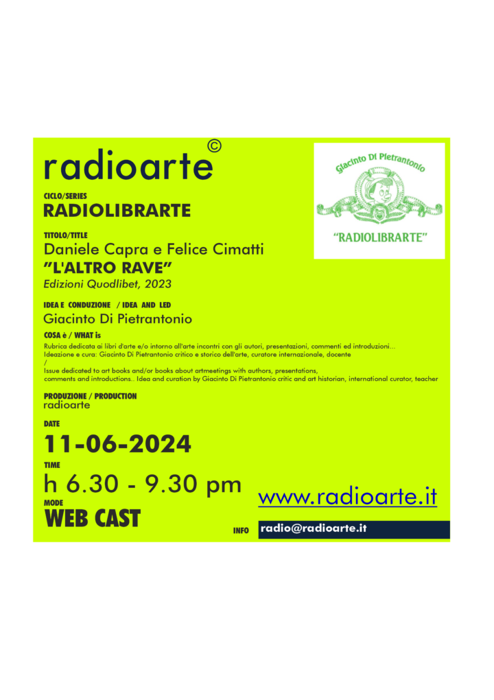 RadioLibrArte – Giacinto Di Pietrantonio dialoga con Daniele Capra e Felice Cimatti “LALTRO RAVE” / Ita
