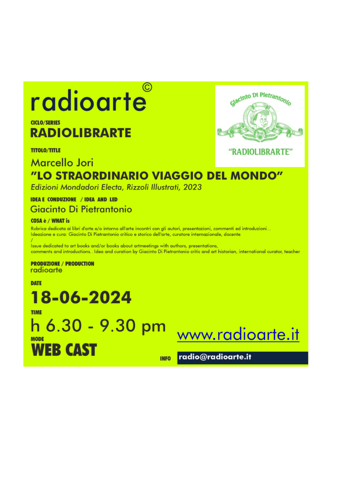 RadioLibrArte – Giacinto Di Pietrantonio dialoga con Marcello Jori “LO STRAORDINARIO VIAGGIO NEL MONDO”/ Ita
