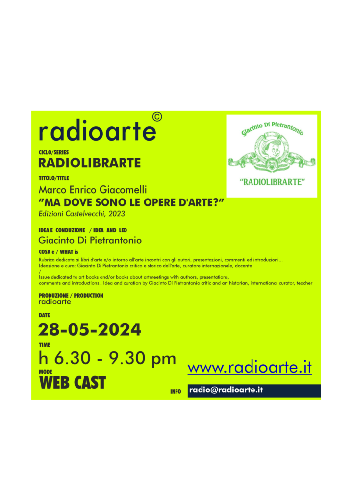 RadioLibrArte – Giacinto Di Pietrantonio dialoga Enrico Giacomelli “MA DOVE SONO LE OPERE D’ARTE”/ Ita