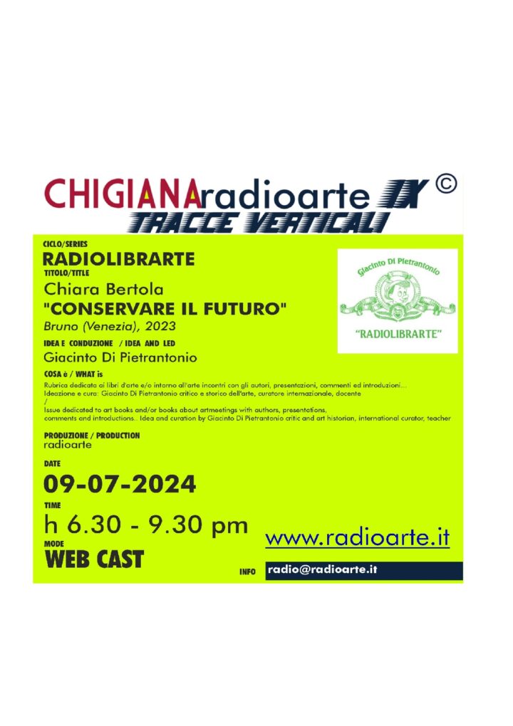 RadioLibrArte – Giacinto Di Pietrantonio dialoga con Chiara Bertola “CONSERVARE IL FUTURO“ / Ita