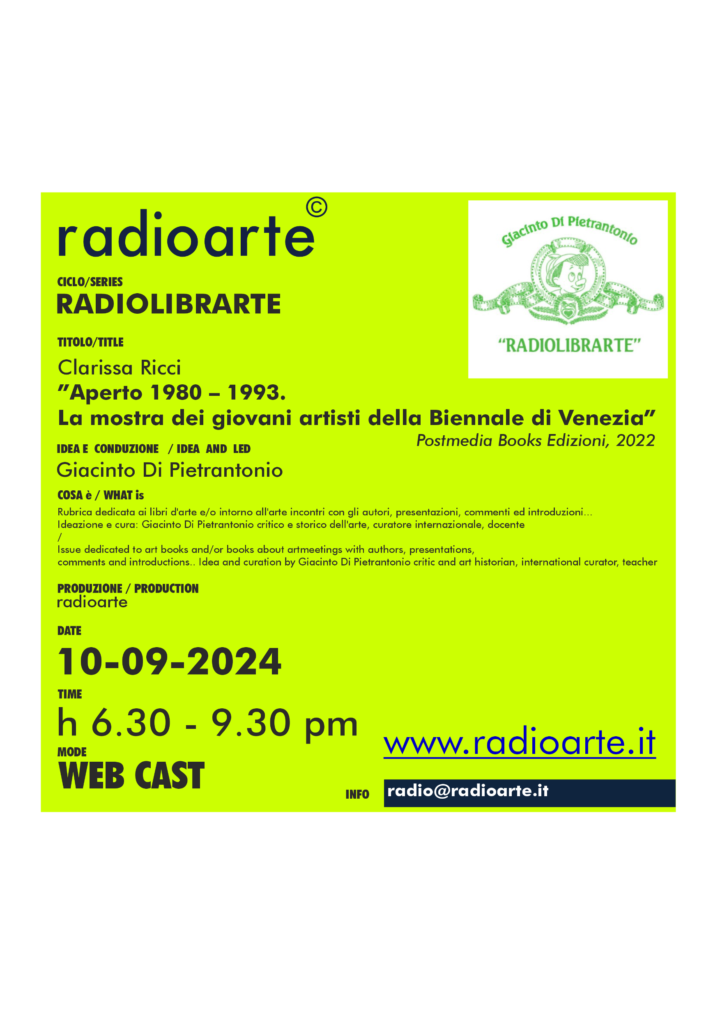 RadioLibrArte – Giacinto Di Pietrantonio dialoga con Clarissa Ricci ”Aperto 1980 – 1993. La mostra dei giovani artisti della Biennale di Venezia” / Ita