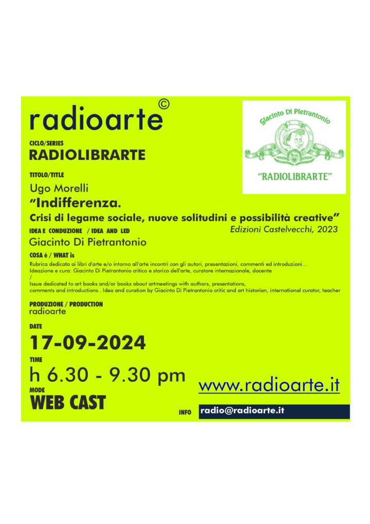 RadioLibrArte – Giacinto Di Pietrantonio dialoga con Ugo Morelli ”Indifferenza. Crisi di legame sociale, nuove solitudini e possibilità creative”/ Ita —