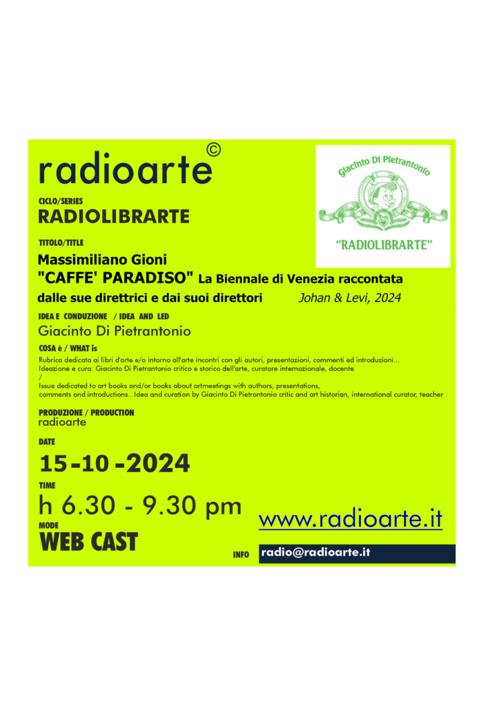 RadioLibrArte – Giacinto Di Pietrantonio dialoga con Massimiliano Gioni “CAFFE’ PARADISO”/ Ita