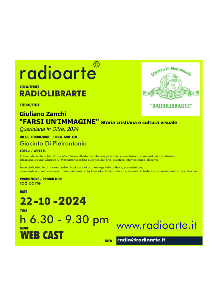 RadioLibrArte – Giacinto Di Pietrantonio dialoga con Giuliano Zanchi “FARSI UN’IMMAGINE” Storia cristiana e cultura visuale/ Ita