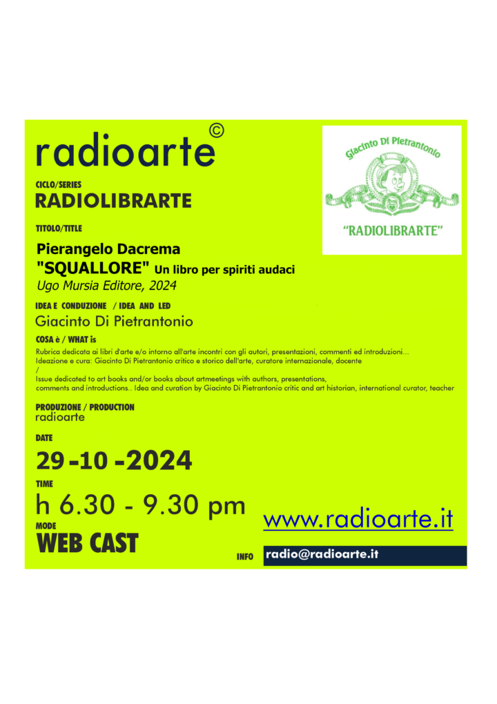 RadioLibrArte – Giacinto Di Pietrantonio dialoga con Pierangelo Dacrema “SQUALLORE” Un libro per spiriti audaci/ Ita