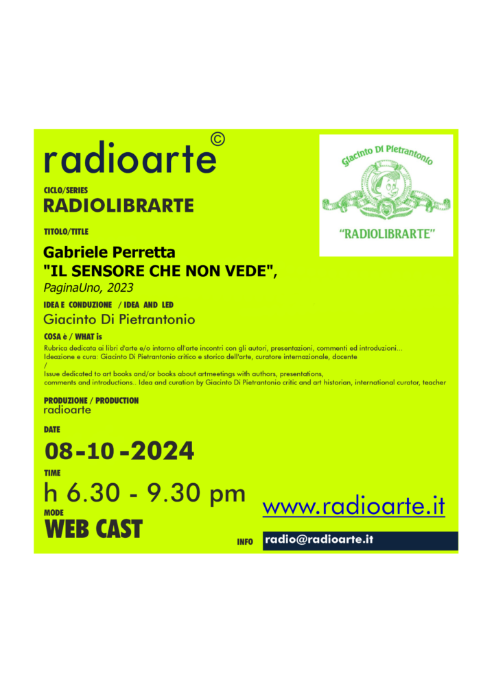 RadioLibrArte – Giacinto Di Pietrantonio dialoga con Gabriele Perretta “IL SENSORE CHE NON VEDE”/ Ita —